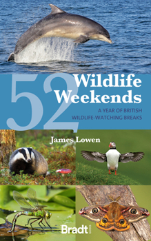 Paperback 52 Wildlife Weekends: A Year of British Wildlife-Watching Breaks Book