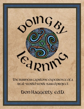 Paperback Doing by Learning: The Business Capstone Experience of a Real World, Work-based Project Book