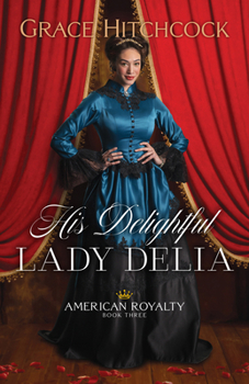 Hardcover His Delightful Lady Delia Book