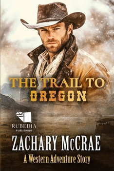 Paperback The Trail to Oregon: A Classic Western Adventure Book
