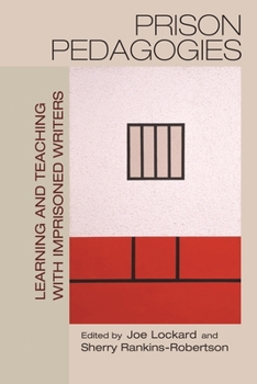 Hardcover Prison Pedagogies: Learning and Teaching with Imprisoned Writers Book