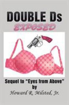 Paperback DOUBLE Ds EXPOSED: Sequel to "Eyes from Above" Book