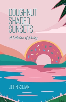 Paperback Doughnut Shaded Sunsets: A Collection of Poetry Book