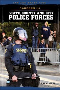 Careers in State, County, and City Police Forces - Book  of the Law and Order Jobs