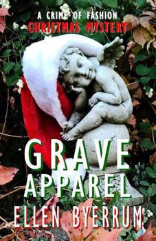 Grave Apparel (Crime of Fashion Mystery, # 5) - Book #5 of the Crime of Fashion