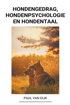 Paperback Hondengedrag, Hondenpsychologie en Hondentaal [Dutch] Book