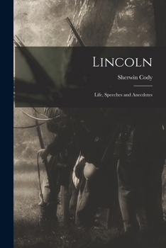 Paperback Lincoln: Life, Speeches and Anecdotes Book