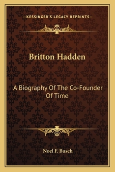 Paperback Britton Hadden: A Biography Of The Co-Founder Of Time Book