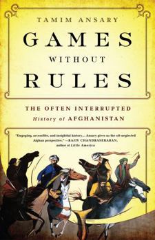 Paperback Games Without Rules: The Often Interrupted History of Afghanistan Book
