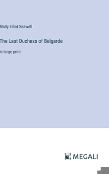 Hardcover The Last Duchess of Belgarde: in large print Book