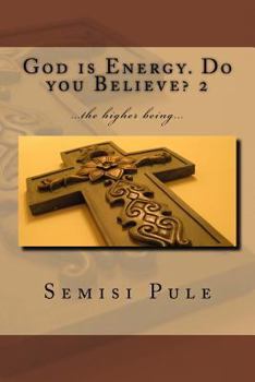 Paperback God is Energy. Do you Believe? 2: ...the higher being... Book