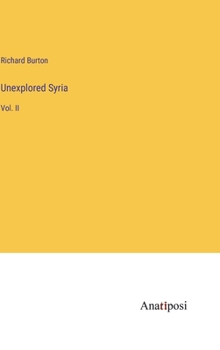 Hardcover Unexplored Syria: Vol. II Book