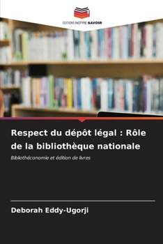 Paperback Respect du dépôt légal: Rôle de la bibliothèque nationale [French] Book