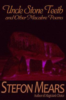 Paperback Uncle Stone Teeth and Other Macabre Poems Book