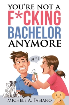 Paperback You're Not a Fucking Bachelor Anymore Book