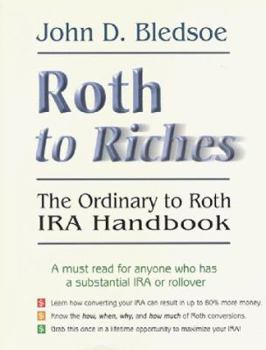 Paperback Roth to Riches: The Ordinary to Roth IRA Handbook Book