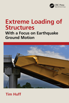 Paperback Extreme Loading of Structures: With a Focus on Earthquake Ground Motion Book