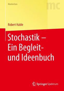 Paperback Einführung in Die Stochastik: Ein Begleitbuch Zur Vorlesung [German] Book