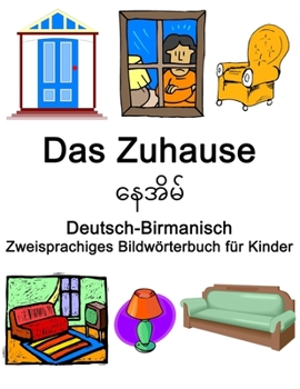 Paperback Deutsch-Birmanisch Das Zuhause Zweisprachiges Bildwörterbuch für Kinder [German] Book