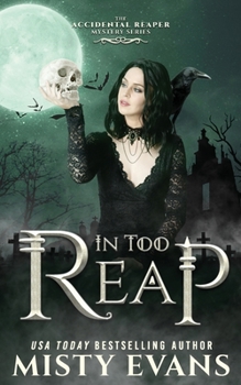 Paperback In Too Reap, The Accidental Reaper Paranormal Urban Fantasy Series, Book 3 Book