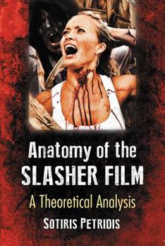 Paperback Anatomy of the Slasher Film: A Theoretical Analysis Book