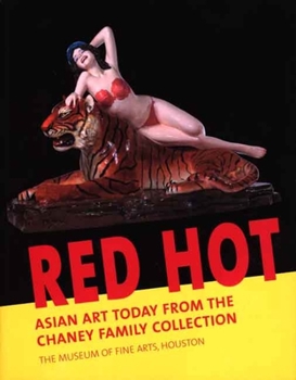 Paperback Red Hot: Asian Art Today from the Chaney Family Collection Book