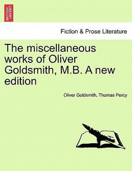 The miscellaneous works of Oliver Goldsmith, M.B. A new edition. VOLUME III