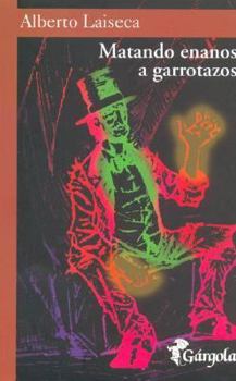 Paperback Matando Enanos a Garrotazos (Spanish Edition) [Spanish] Book