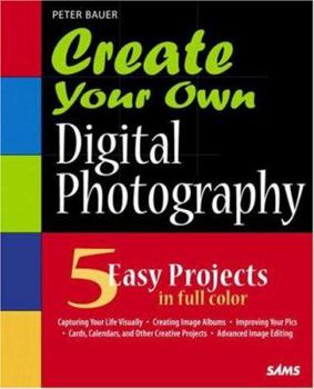 Paperback Create Your Own Digital Photography [With CDROM] Book