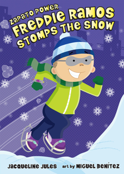 Freddie Ramos Stomps the Snow - Book #5 of the Zapato Power