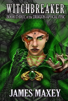 Witchbreaker - Book #3 of the Dragon Apocalypse