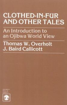 Paperback Clothed-In-Fur and Other Tales: An Introduction to an Ojibwa World View Book