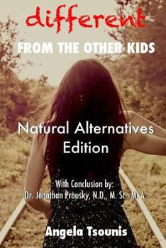 Paperback Different From the Other Kids - Natural Alternatives Edition Book