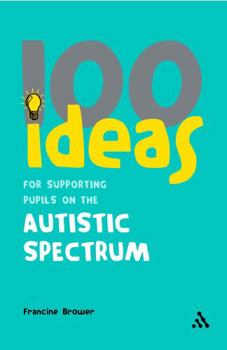 Paperback 100 Ideas for Supporting Pupils on the Autistic Spectrum Book