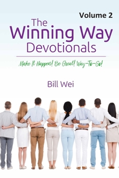 Paperback The Winning Way Devotionals - Volume 2: Make It Happen! Be Great! Way-to-Go! Book