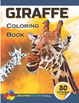 Paperback Giraffe Coloring Book: A coloring book for giraffe lovers - 80 realistic illustrations to color, for adults and grown-ups. Book
