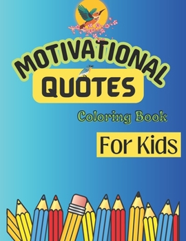 Paperback Motivational Quotes Coloring Book For Kids: 108 Motivational Quotes & Patterns To Color. Easy Coloring Book for Kids And Senior Book