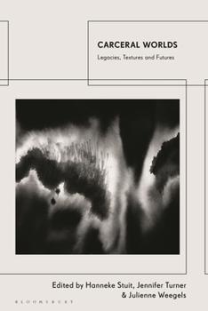 Paperback Carceral Worlds: Legacies, Textures and Futures Book