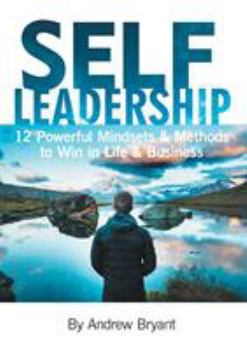 Paperback Self Leadership: 12 Powerful Mindsets & Methods to Win in Life & Business Book