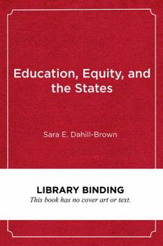 Library Binding Education, Equity, and the States: How Variations in State Governance Make or Break Reform Book