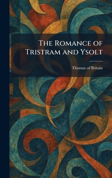 The Romance of Tristram and Ysolt