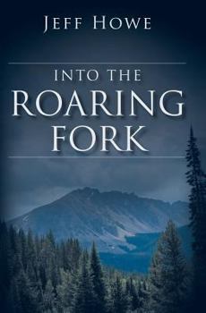 Paperback Into the Roaring Fork Book