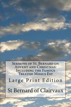 Paperback Sermons of St. Bernard on Advent and Christmas: Including the Famous Treatise Missus Est: Large Print Edition Book