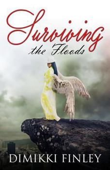 Paperback Surviving the Floods: Yea, though I walk through the valley of the shadow of death, I will fear no evil: for thou art with me; thy rod and t Book