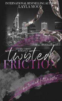 Paperback Twisted Friction: A Dark Taboo Romance Book