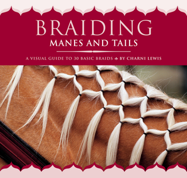 Paperback Braiding Manes and Tails: A Visual Guide to 30 Basic Braids Book