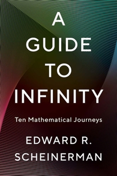 Hardcover A Guide to Infinity: Ten Mathematical Journeys Book