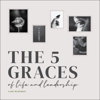 Hardcover The Five Graces of Life and Leadership Book