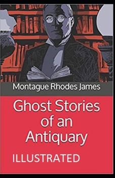 Paperback Ghost Stories of an Antiquary Illustrated Book