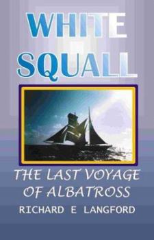 Paperback White Squall - Last Voyage of Albatross Book